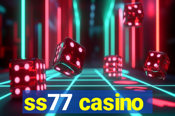 ss77 casino